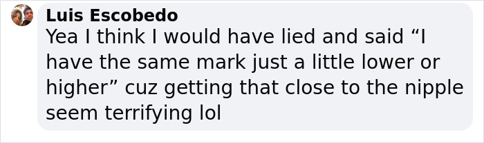 Comment about getting an identical tattoo to an 8-year-old's birthmark, mentioning proximity to the nipple. Comment about getting an identical tattoo to an 8-year-old's birthmark, mentioning proximity to the nipple.