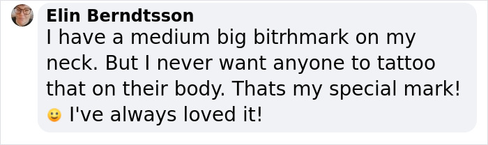 Text message about birthmark and tattoo from Elin Berndtsson, expressing love for her unique mark. Text message about birthmark and tattoo from Elin Berndtsson, expressing love for her unique mark.
