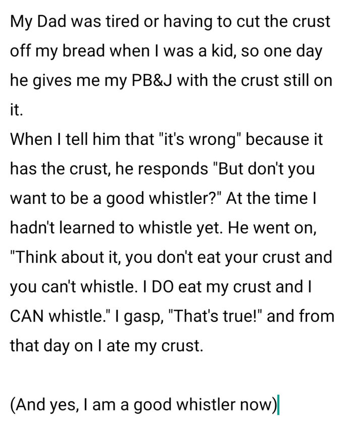 A funny story showing kids are not born smart with a dad teaching a lesson about eating crust to whistle.