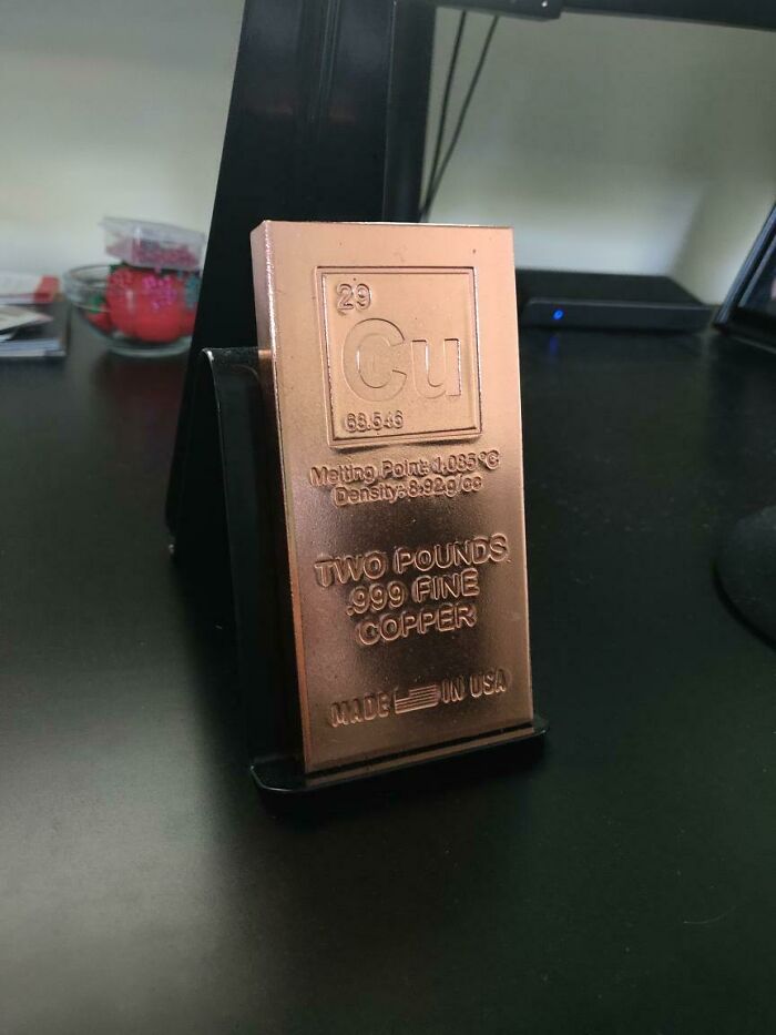 I Was Once Gifted A Solid Bar Of Copper