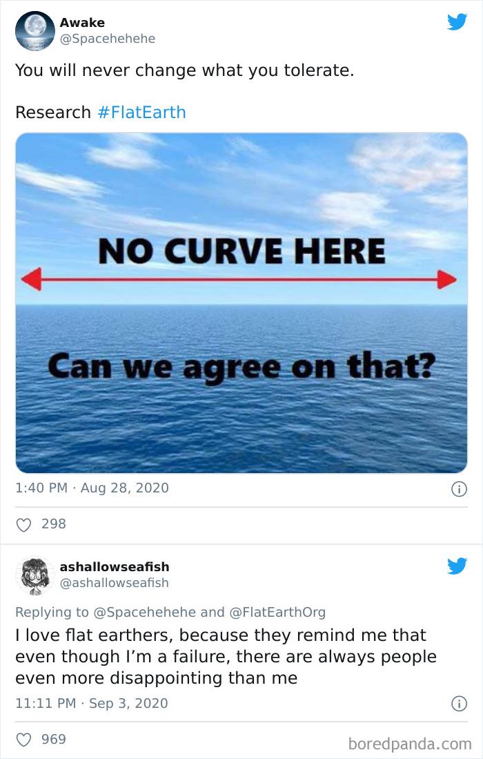 Flat Earthers Make Me Happy Because I Know I'm Not A Complete Failure