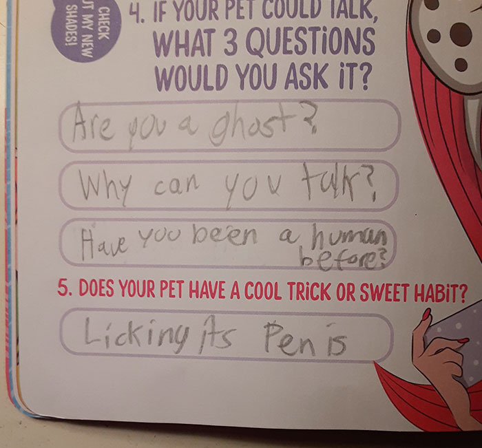 When I Was Eight I Had This Book That Asked A Bunch Of Questions About You. This Is One Of My Answers, I Hope It's Stupid Enough