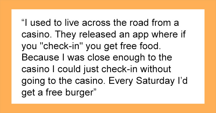 30 People Share Loopholes That They Exploited For Years Before Someone Found Out