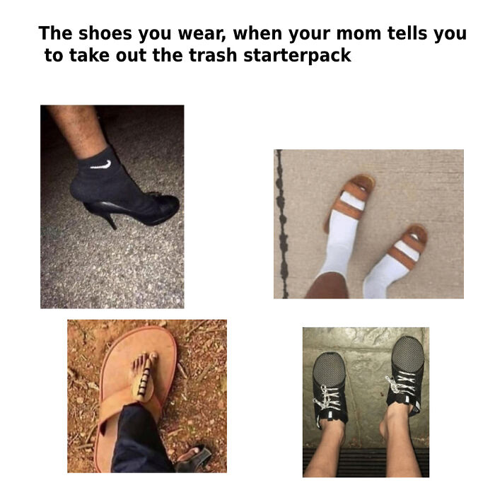 "Starter pack meme featuring mismatched shoes for taking out the trash."