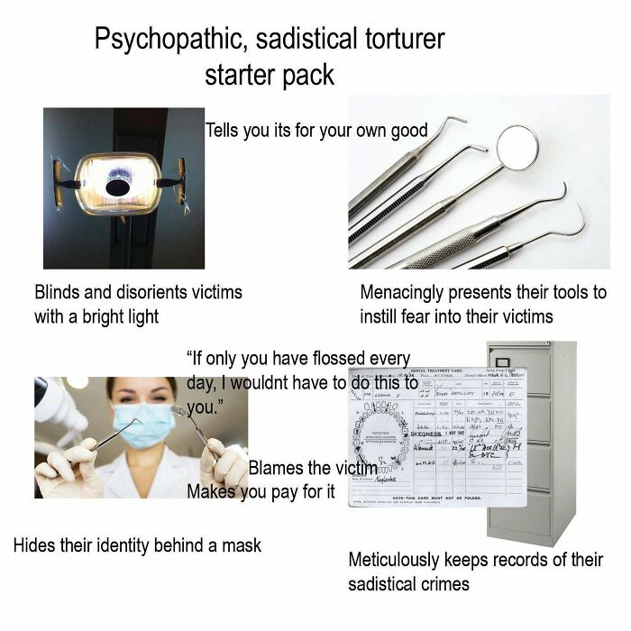 Starter pack meme humorously depicting a dentist as a sadistic torturer with various tools and expressions.