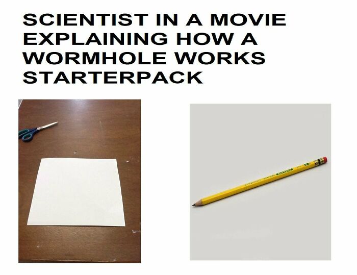 "Starter pack meme with paper, pencil, and scissors, illustrating a scientist's wormhole explanation in movies."