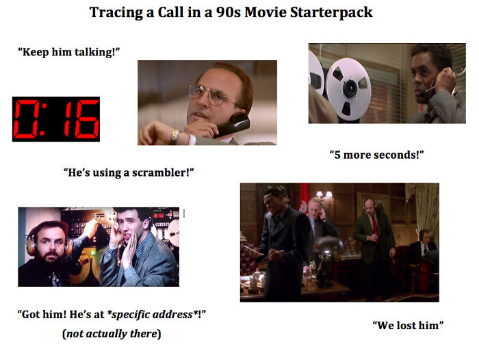 90s movie starter pack meme with scenes depicting call tracing, including phrases like "Keep him talking!" and "We lost him."