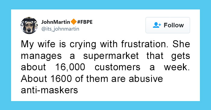 Man Has Had Enough After His Wife Is Brought To Tears By Anti-Maskers Who Abuse Her At The Supermarket, Calls Everybody Out