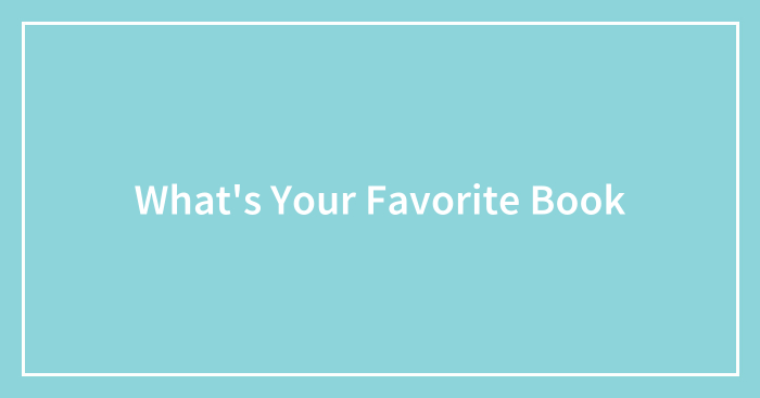 What’s Your Favorite Book