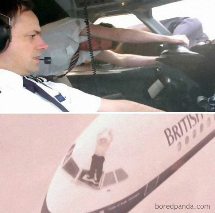 In 1990, A Panel Of The Windscreen On British Airways Flight 5390 Fell Out At 17k Feet, Causing The Cockpit To Decompress & Its Captain To Be Sucked Halfway Out Of The Aircraft. The Crew Held Onto Him For More Than 20 Minutes As The Copilot Made An Emergency Landing. The Pilot Made A Full Recovery