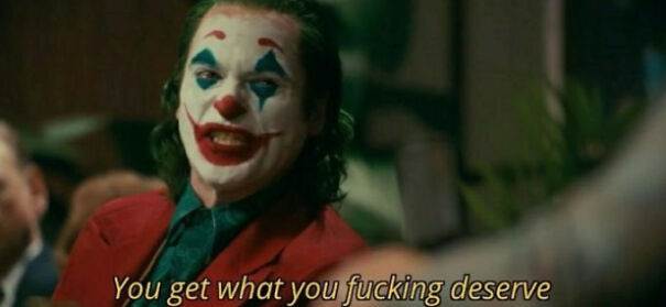 you-get-what-you-deserve-6016704ca09eb-png.jpg