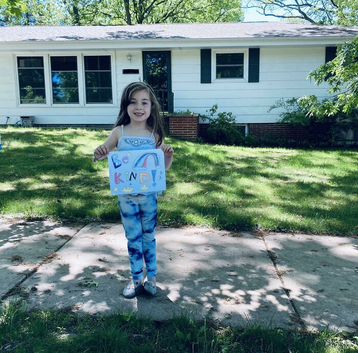 My 6yr Old Daughter, She Sees What's On The News, We Explained What Happened To George Floyd And She Was Mortified. Today She Made A Sign And Is Doing Her Own Peaceful Protest In Our Front Yard. I Am So Proud!