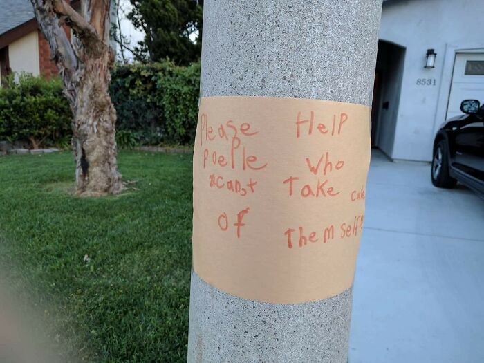 My 6 Y/O Niece Made A Bunch These And Put Them Up In Her Neighborhood