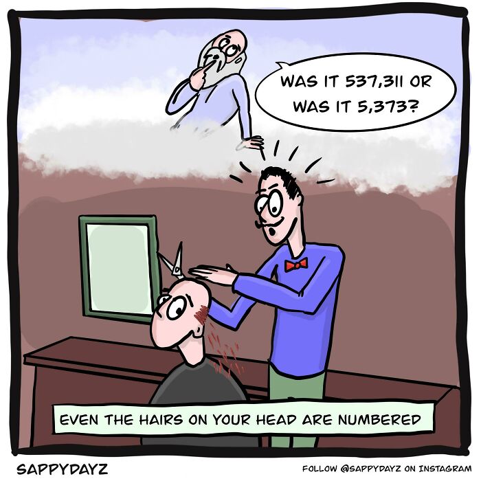 Even The Hairs On Your Head Are Numbered 