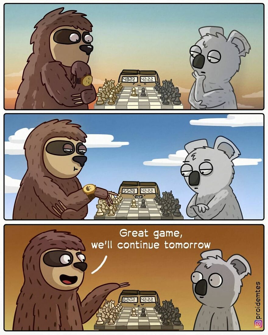 When You Think Carefully About Every Move