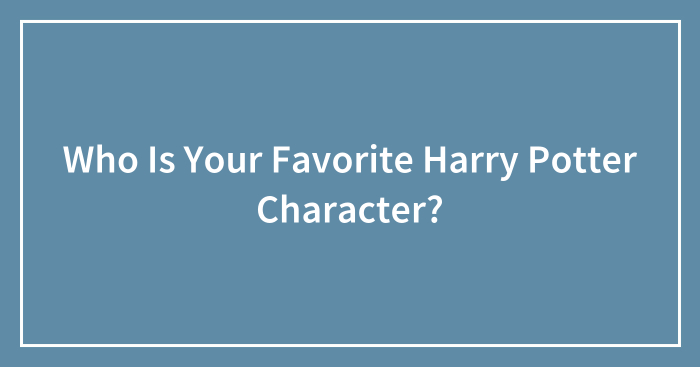 Who Is Your Favorite Harry Potter Character?