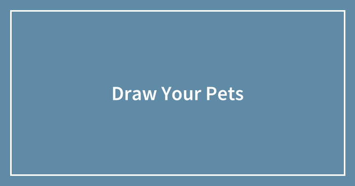 Draw Your Pets