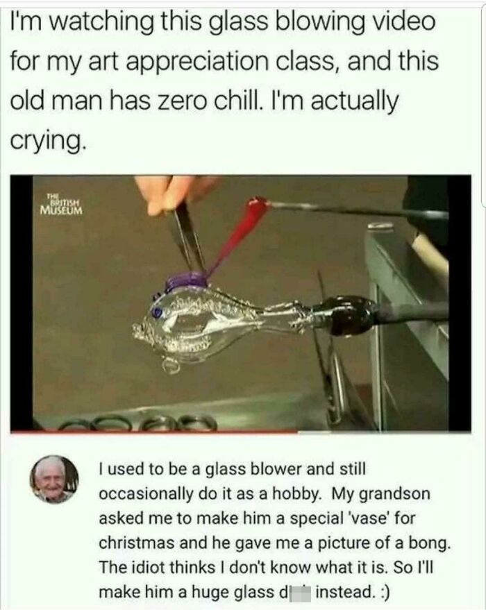 Grandad Glass Blowing Madlad