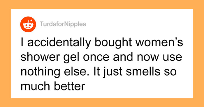 Men Are Listing Things That Society Deems ‘Too Girly’ But They Like Them Anyway (40 Posts)