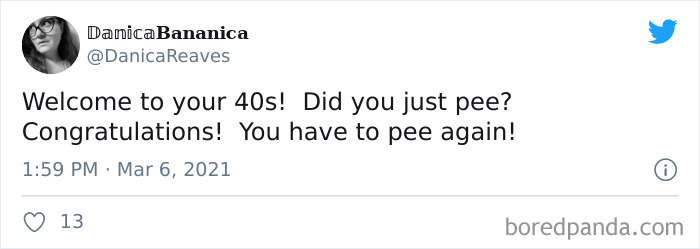 Tweet humorously describing life in your 40s and frequent trips to the bathroom.