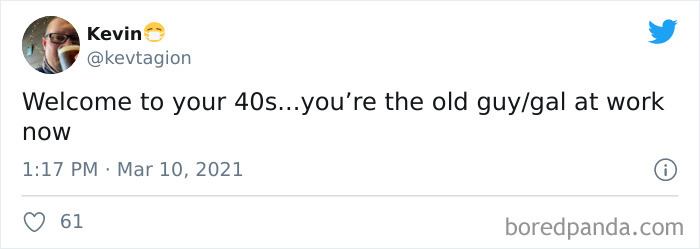 Tweet humorously acknowledging life changes in your 40s; referring to feeling older at work.