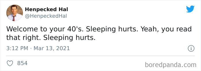 Tweet about life in your 40s humorously mentioning the discomfort of sleeping as you age.