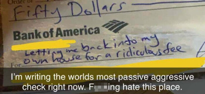 I Got Locked Out Of My Apartment And My Landlord Charged Me $50 For The Inconvenience Of Walking Across The Street And Opening My Door. Is This Passive Aggressive Enough? Or Should I Put Glitter In The Envelope?