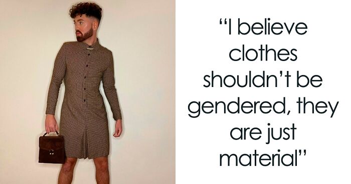 This Man Proves That Clothes Have No Gender By Wearing Skirts And Dresses
