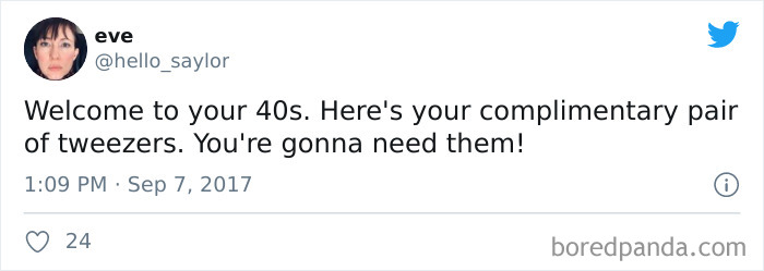 Tweet humorously comments on life changes in your 40s, mentioning a pair of tweezers as a necessity.
