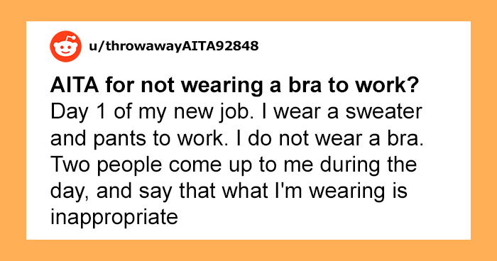 Woman Doesn’t Wear A Bra At Work Despite Her Coworkers Complaining, Asks If She’s Being A Jerk