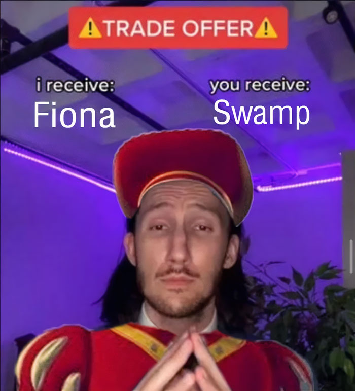 Person dressed as a meme character with text "Trade Offer: I receive: Fiona, You receive: Swamp" under colorful lighting.