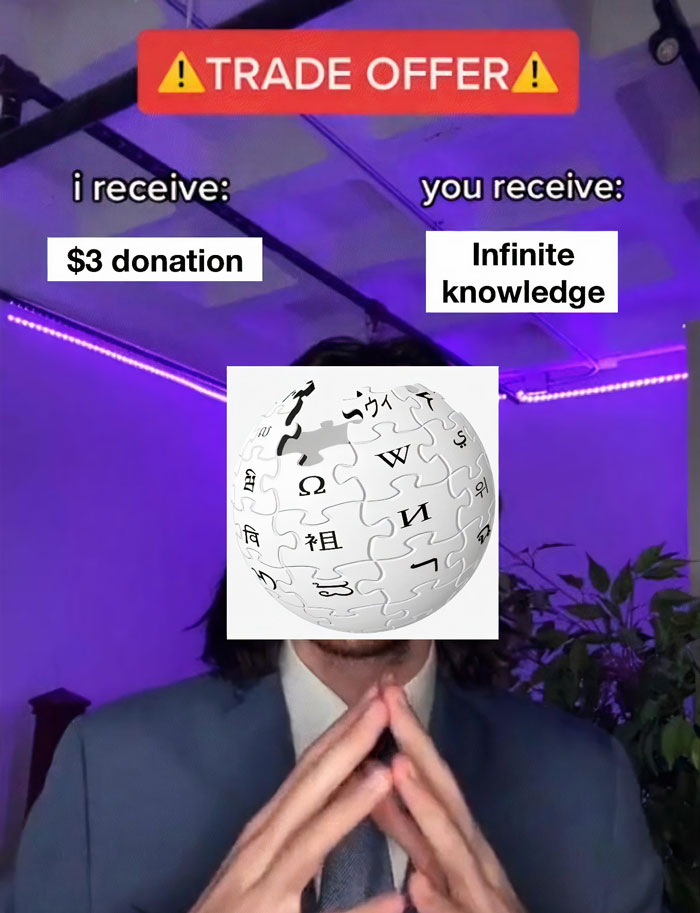 "Trade offer meme with text: $3 donation for infinite knowledge, Wikipedia logo over face, purple background."