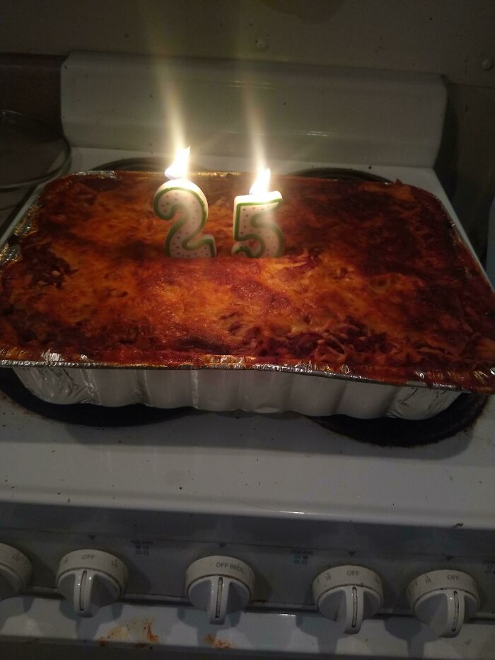 Today Is My 25th Birthday. Instead Of A Birthday Cake, I Made Myself Birthday Lasagna