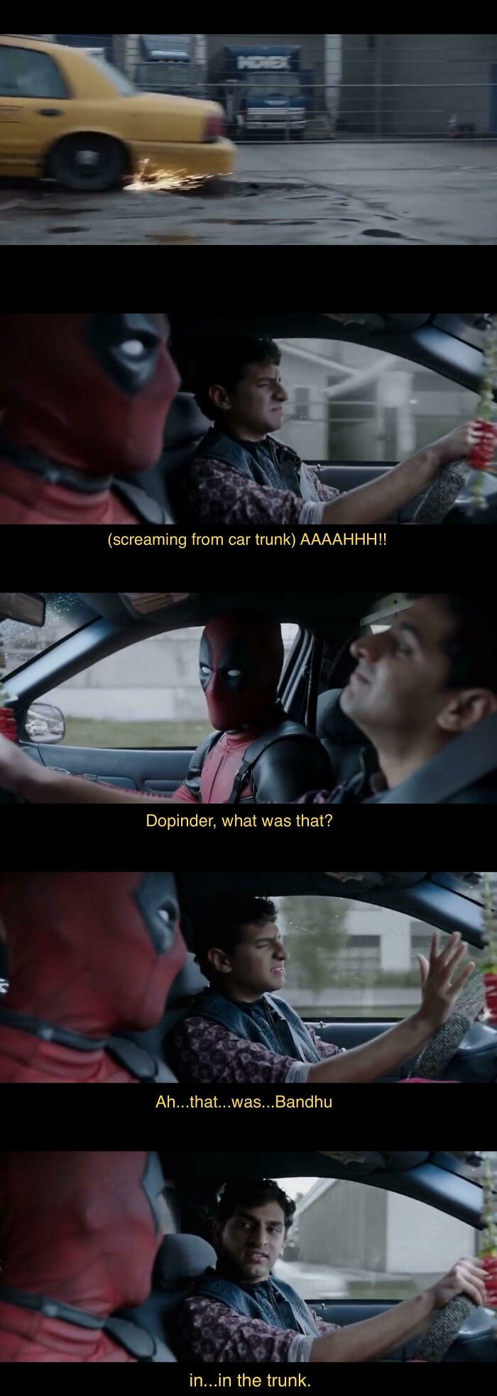 In Deadpool (2016), The Screams Of Dopinder’s Kidnapped Cousin (And Romantic Rival) Bandhu Heard Coming From The Cab Trunk Are Voiced By An Uncredited Ryan Reynolds