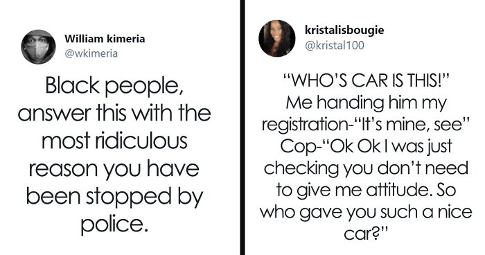 Someone Asks Black People To Share The Most Ridiculous Reason They’ve Been Stopped By The Police, They Deliver (30 Tweets)