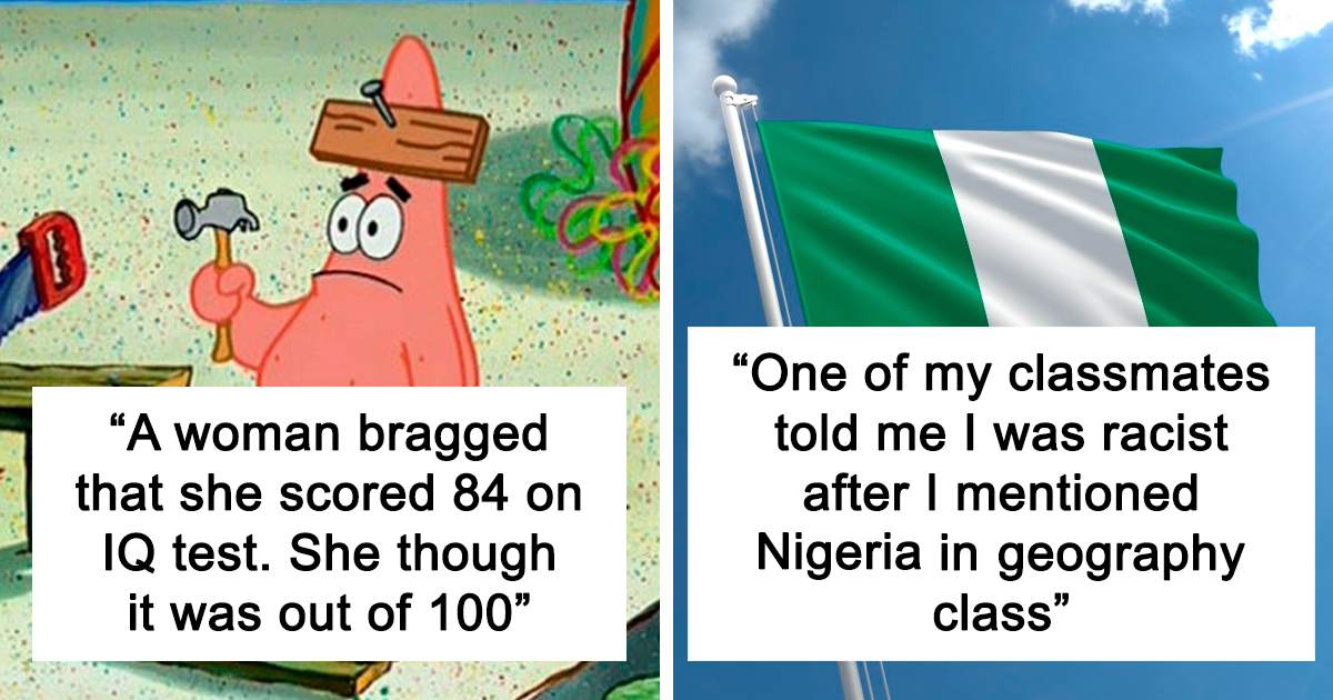 35 People Reveal Who Is The Dumbest Person In The World They’ve Ever Met