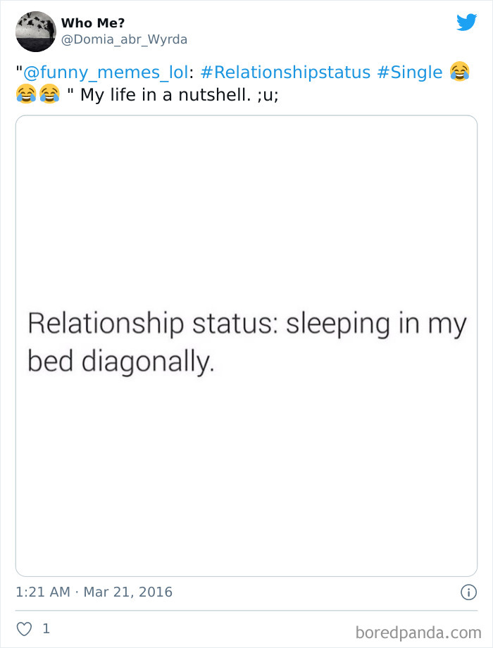 Meme about being single: "Relationship status: sleeping in my bed diagonally."