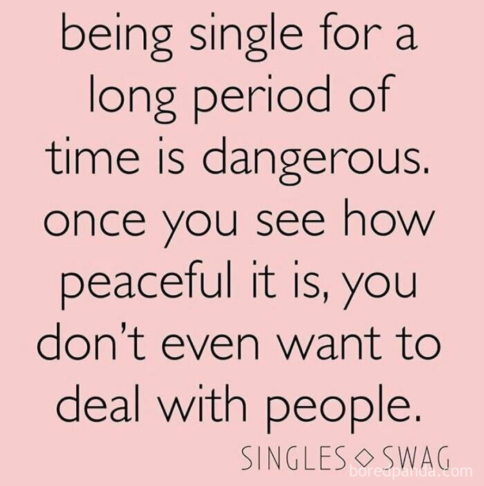 Text meme humorously describes the peace of being single long-term, suggesting reluctance to engage with people.