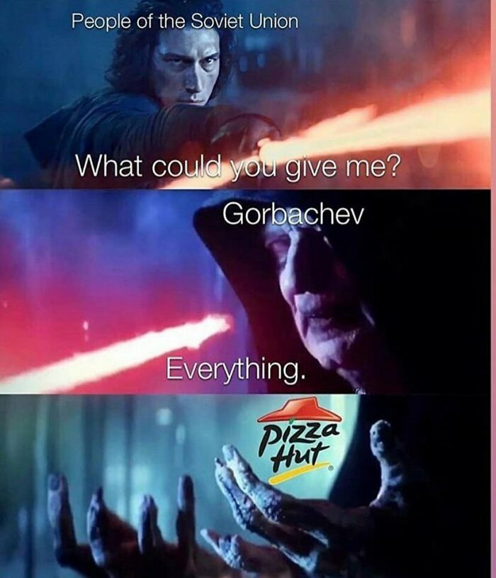 Learn The History Behind The Meme ➡️mikhail Gorbachev Was The Final Leader Of The Soviet Union. Since His Involuntary Retirement, Gorbachev Has Raised Money For Worthy Causes, Attempted To Make A Comeback In Russian Politics, And, Notoriously, Made An Advertisement For Pizza Hut. The Ad Would Have Become A Footnote Were It Not For Its Long Second Life Online, Where It’s Rediscovered Every Few Years. But The Conventional Stories Don’t Really Hold Up. Gorbachev Isn’t Actually The Star Of The Commercial. He Doesn’t Even Speak. He’s A Bystander To The Commercial’s Central Drama, A Fight Over Gorbachev’s Legacy Between A Fiery, Pro-Reform Young Man And A Dour, Anti-Gorbachev Middle-Aged Man—possibly Father And Son. The Two Exchange Charges And Defenses Of Gorbachev’s Record—“Because Of Him, We Have Economic Confusion!” “Because Of Him, We Have Opportunity!” “Complete Chaos!” “Hope!”—before An Older Woman Settles The Argument: “Because Of Him, We Have Many Things … Like Pizza Hut!” In A Lot Of Ways, It’s A Beautiful Short Film And A Very Weird Advertisement: Who Would Have Thought That A Bunch Of Muscovites Bickering About The End Of Communism Would Be A Natural Pitch For Pizza?——-
⬇️⬇️⬇️
follow @educational.history.memes For More Memes With Informative Captions