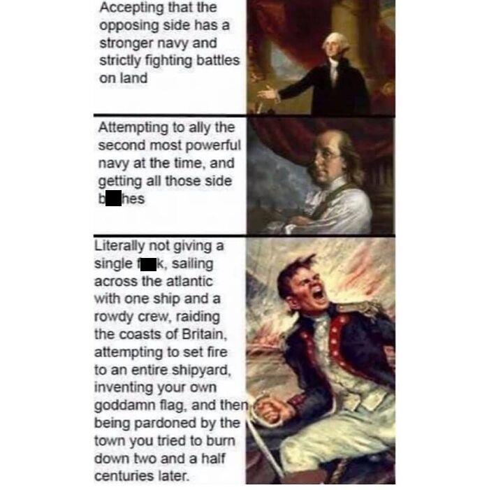 John Paul Jones Was The United States' First Well-Known Naval Commander In The American Revolutionary War. He Made Many Friends And Enemies—who Accused Him Of Piracy—among America's Political Elites, And His Actions In British Waters During The Revolution Earned Him An International Reputation Which Persists To This Day. As Such, He Is Sometimes Referred To As The "Father Of The American Navy" (A Sobriquet He Shares With John Barry And John Adams). Jones Grew Up In Scotland, Became A Sailor, And Served As Commander Of Several British Merchant Ships. After Having Killed One Of His Crew Members With A Sword, He Fled To The Colony Of Virginia And Around 1775 Joined The Newly Founded Continental Navy In Their Fight Against Britain In The American Revolutionary War. He Commanded U.S. Navy Ships Stationed In France And LED One Single Assault On England, Which Resulted In Failure, And Few On British Merchant Ships. Left Without A Command In 1787, He Joined The Imperial Russian Navy And Obtained The Rank Of Rear Admiral. A Modern Us Navy Destroyer Is Named In His Honor.
i Very Much Recommend You Look Farther Into The Life Of This Man, Especially If You Are Interested In Military History. Several Great Biographies Have Been Published About Him.➡️ Follow @educational.history.memes For More Memes With In-Depth Historical Captions
•
•
•
•
• --
via The Wiki-Media Organization
-- #historymemes #historicalmemes #history #memes #dankmemes #darkmemes #learning #educational #learn #ww2memes #ww1memes #ww2 #ww1#ushistory #americanhistory #1776 #aphistory