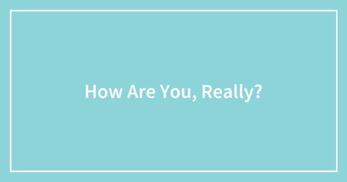 Hey Pandas, How Are You, Really? (Closed)