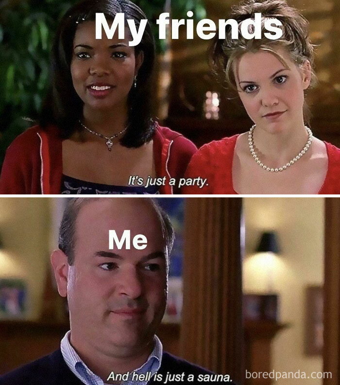 Two-panel introvert meme with friends saying "It's just a party" and a man replying "And hell is just a sauna," highlighting introvert humor.