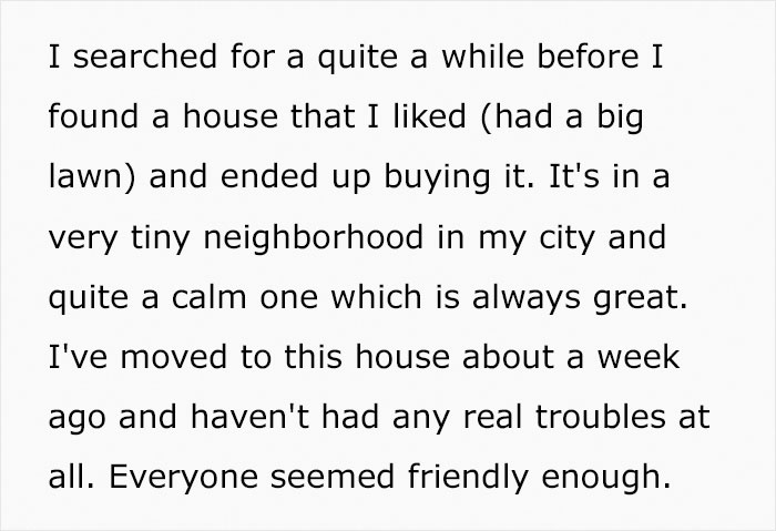 Guy Moves Into A New House, His Neighbor Demands That He Keep His Dogs Inside So Her Children Can Play On His Lawn Guy Moves Into A New House, His Neighbor Demands That He Keep His Dogs Inside So Her Children Can Play On His Lawn