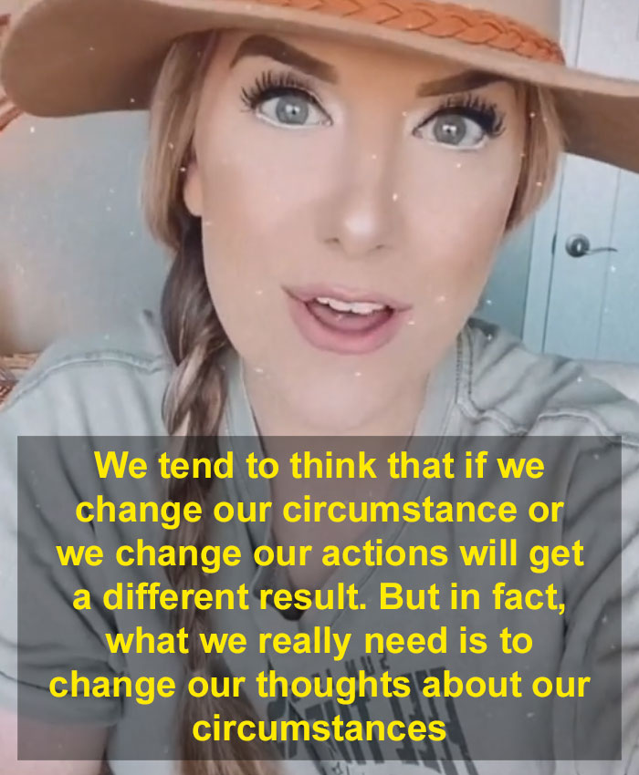 We Really Need Is To Change Our Thoughts About Our Circumstances