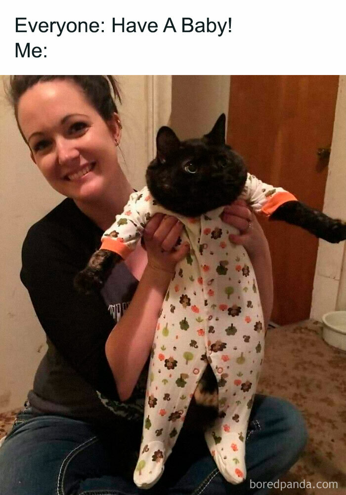 Everyone: 'Have A Baby!' Me: