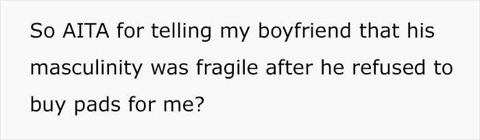 Boyfriend Storms Off After Girlfriend Calls Out His Fragile Masculinity For Refusing To Buy Her Pads Boyfriend Storms Off After Girlfriend Calls Out His Fragile Masculinity For Refusing To Buy Her Pads
