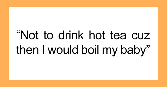 40 Of The Most Idiotic Pieces of Advice Ever Given To Pregnant Women, As Shared In This Online Group