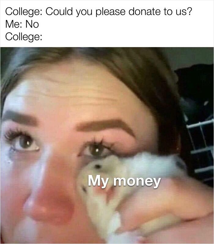 Like If I Am Taking Out Loans To Afford College Who Says That I Have Extra Money To Donate
