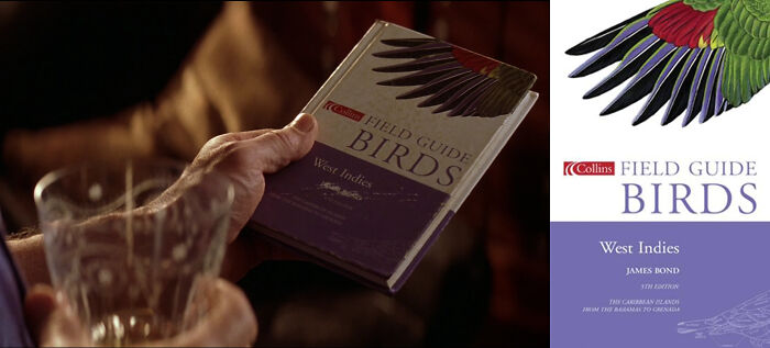 In Die Another Day (2002), Bond Picks Up The Book "Birds Of The West Indies" In Cuba. This Was A Book Written By The Real James Bond; The Ornithologist Who Inspired Ian Fleming To Name His Spy After Him. The Edition Is The 2002 Collins Edition