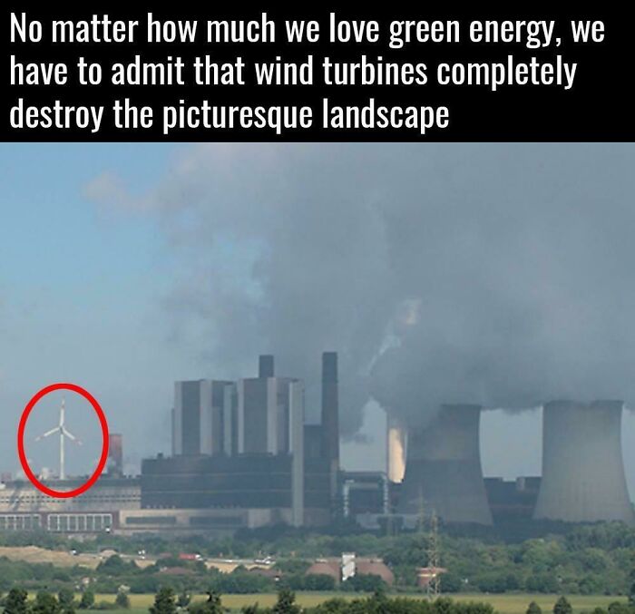 "F**k The Planet Cuz Wind Turbines Are Ugly"